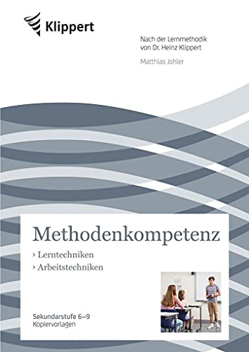 Lerntechniken - Arbeitstechniken: Sekundarstufe 6-9. Kopiervorlagen (6. bis 9. Klasse) (Klippert Sekundarstufe) von Klippert Verlag i.d. AAP